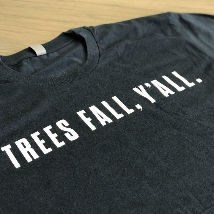Trees Fall, Y'all T-Shirt - Alabama Sawyer
